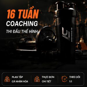 16 tuần Coaching Thi Đấu Thể Hình - Phiên bản hình thể tốt nhất của bạn BẮT ĐẦU